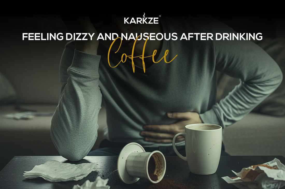 Feeling Dizzy and Nauseous After Drinking Coffee? 